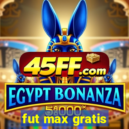 fut max gratis